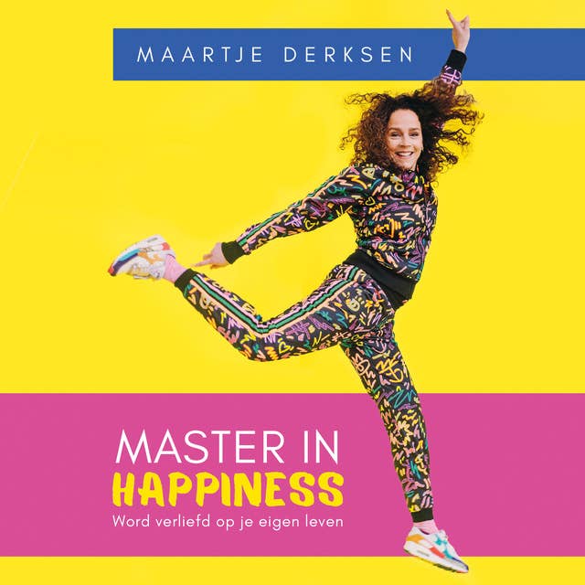 Master in Happiness: Word verliefd op je eigen leven