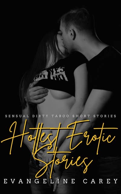 Hottest Erotic Stories: Sensual Dirty Taboo Short Stories: 250 Erotic Stories