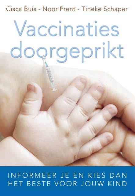 Vaccinaties doorgeprikt: informeer je en kies dan het beste voor jouw kind