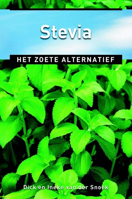 Stevia: het zoete alternatief