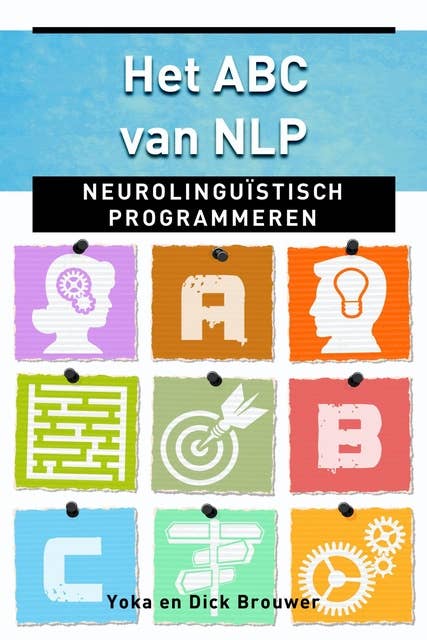 Het ABC van NLP: neurolinguistisch programmeren