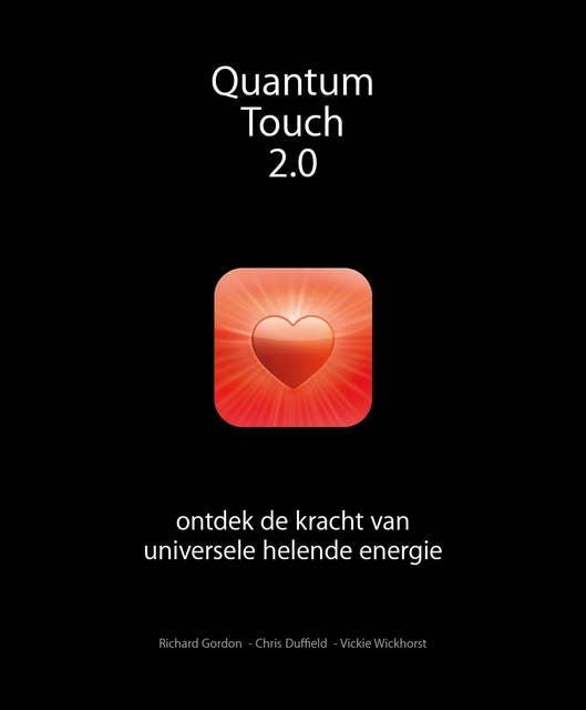 Quantum-Touch 2.0: ontdek de kracht van universele helende energie