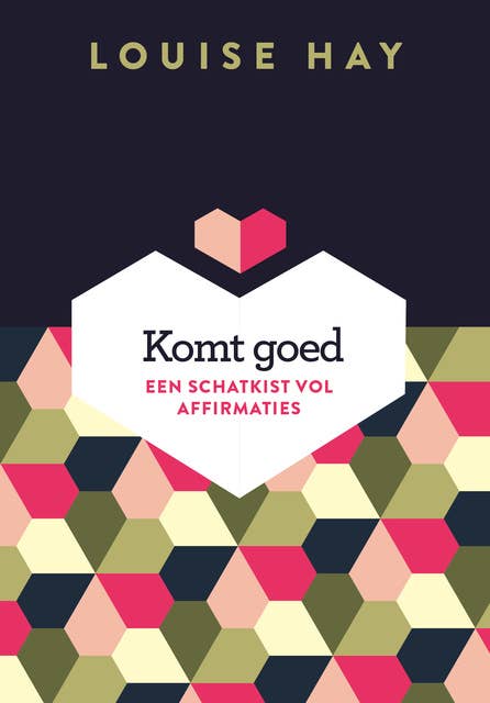 Komt goed!: een schatkist vol affirmaties