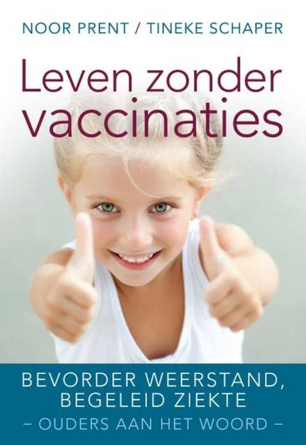 Leven zonder vaccinaties: Bevorder weerstand, begeleid ziekte