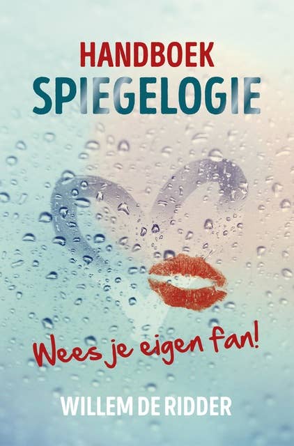Handboek spiegelogie: Wees je eigen fan!