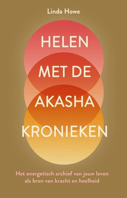 Helen met de Akasha kronieken: Het energetisch archief van jouw leven als bron van kracht en heelheid
