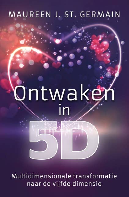 Ontwaken in 5D: Multidimensionale transformatie naar de vijfde dimensie