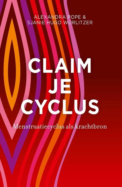 Claim je cyclus: Menstruatiecyclus als krachtbron