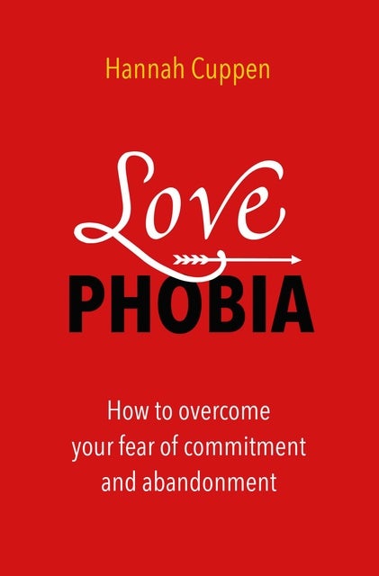 Love Phobia: How to overcome your fear of commitment and abandonment - E-bok - Hannah Cuppen - Storytel
