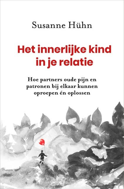 Het innerlijke kind in je relatie: Hoe partners oude pijn en patronen bij elkaar kunnen oproepen én oplossen 