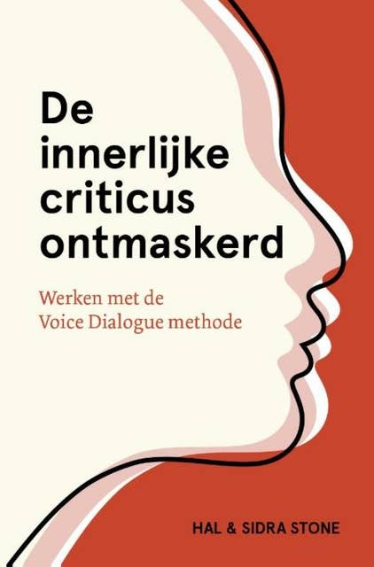 De innerlijke criticus ontmaskerd: Werken met de Voice-Dialogue methode