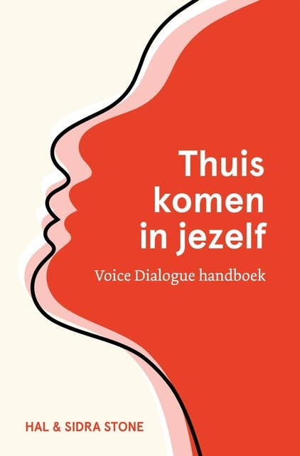 Thuiskomen in jezelf: Voice Dialogue handboek