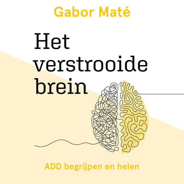 Cover for Het verstrooide brein: ADD begrijpen en helen