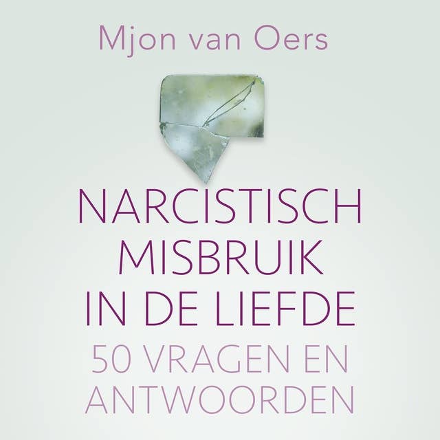 Narcistisch misbruik in de liefde: 50 vragen en antwoorden