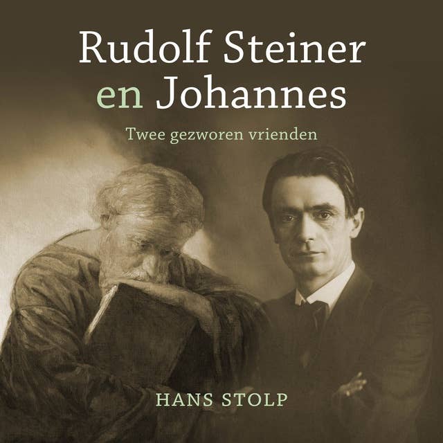 Rudolf Steiner en Johannes: Twee gezworen vrienden