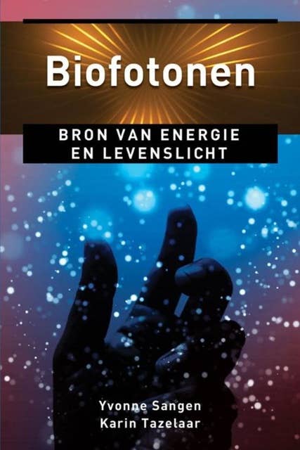 Biofotonen: bron van energie en levenslicht