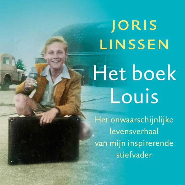 Het boek Louis: Het onwaarschijnlijke levensverhaal van mijn inspirerende stiefvader