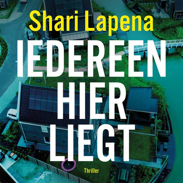 Iedereen hier liegt by Shari Lapena