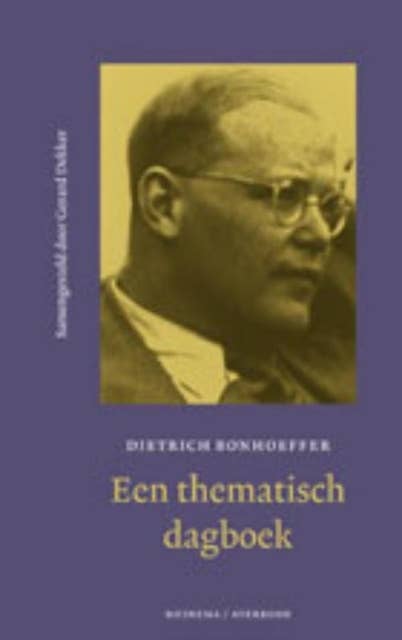 Dietrich Bonhoeffer: een thematisch dagboek