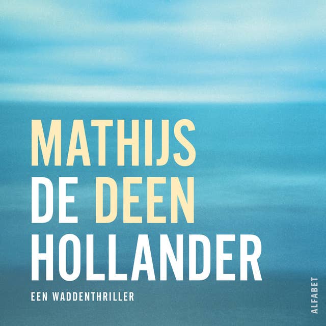De Hollander: Een Waddenthriller