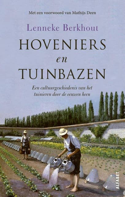 Hoveniers en tuinbazen: Een cultuurgeschiedenis van het tuinieren door de eeuwen heen