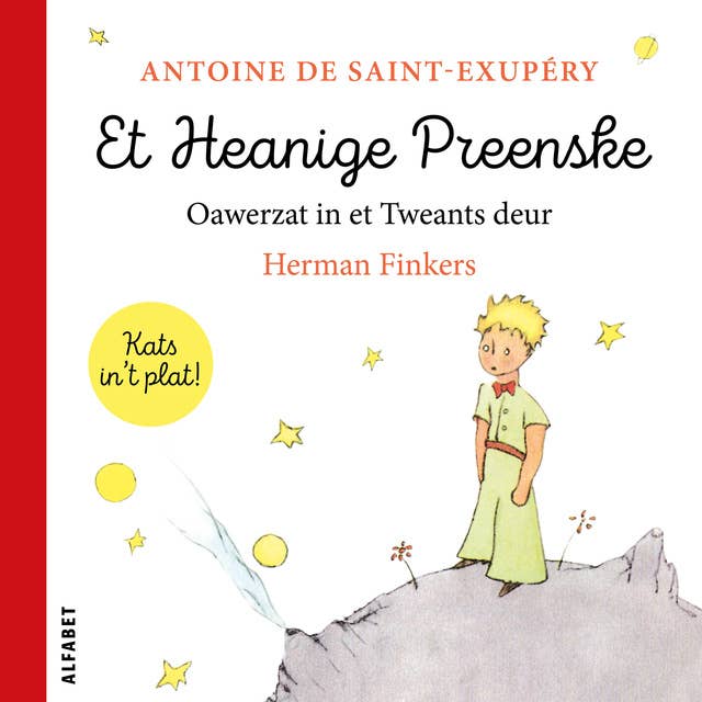 Et Heanige Preenske: De klassieker van Antoine de Saint-Exupéry vertaald in het Twents door Herman Finkers