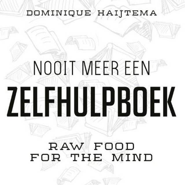 Nooit meer een zelfhulpboek: Raw food for the mind