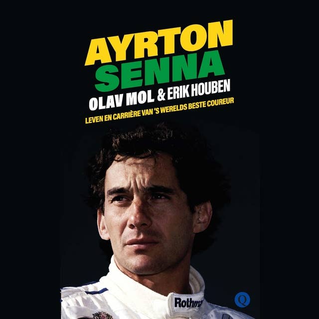 Ayrton Senna: Leven en carrière van 's werelds beste coureur