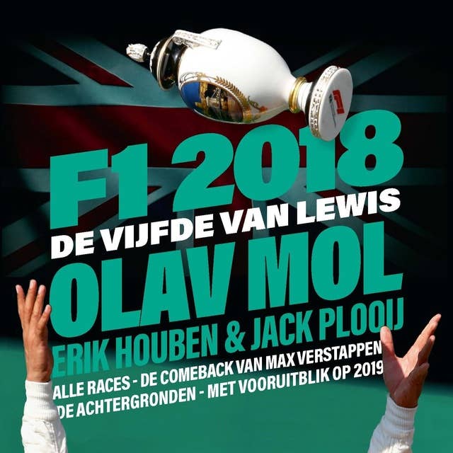 F1 2018: De Vijfde van Lewis: Alle races - De comeback van Max Verstappen - De achtergronden - Met vooruitblik op 2019