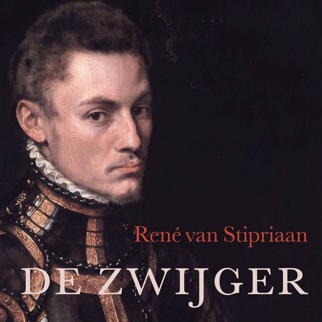 Cover for De zwijger: Het leven van Willem van Oranje