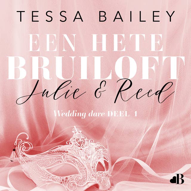 Een hete bruiloft: Julie & Reed by Tessa Bailey