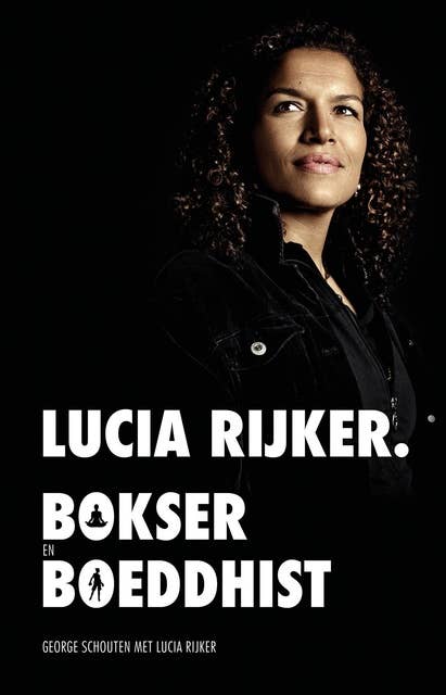Lucia Rijker: bokser en boeddhist