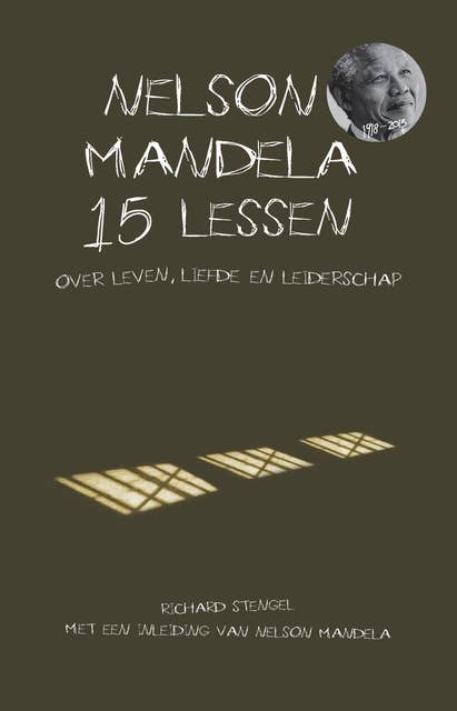 Nelson Mandela: 15 lessen over leven, liefde en leiderschap