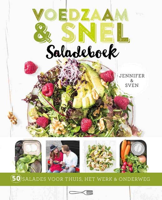 Voedzaam & snel saladeboek: 50 salades voor thuis, het werk & onderweg