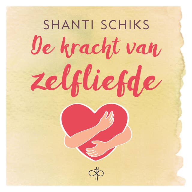 De kracht van zelfliefde: Met de Selfin Way in 11 stappen (weer) van jezelf houden