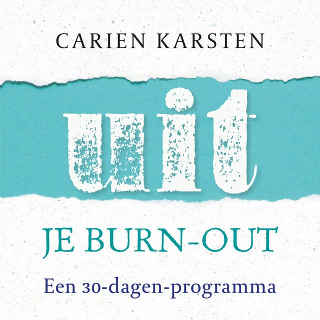 Uit je burnout: een 30 dagen programma
