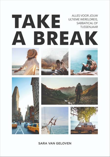 Take a break: Alles voor jouw ultieme wereldreis, sabbatical of tussenjaar