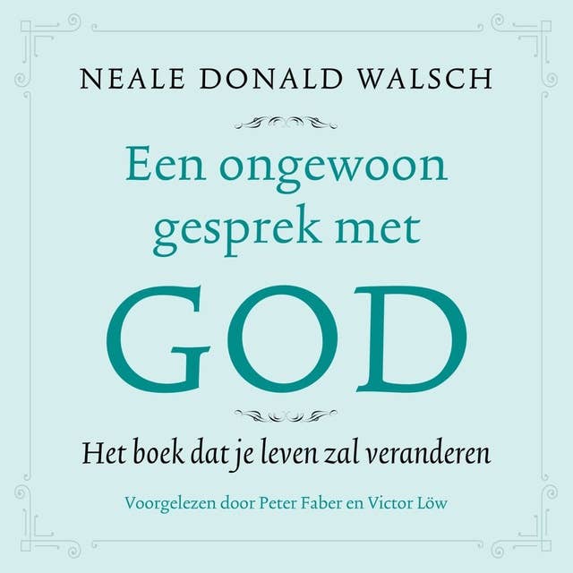 Een ongewoon gesprek met God: Het boek dat je leven zal veranderen by Neale Donald Walsch