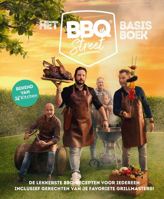 Het BBQ Street Basisboek: De lekkerste BBQ-recepten voor iedereen inclusief gerechten van je favoriete grillmasters!