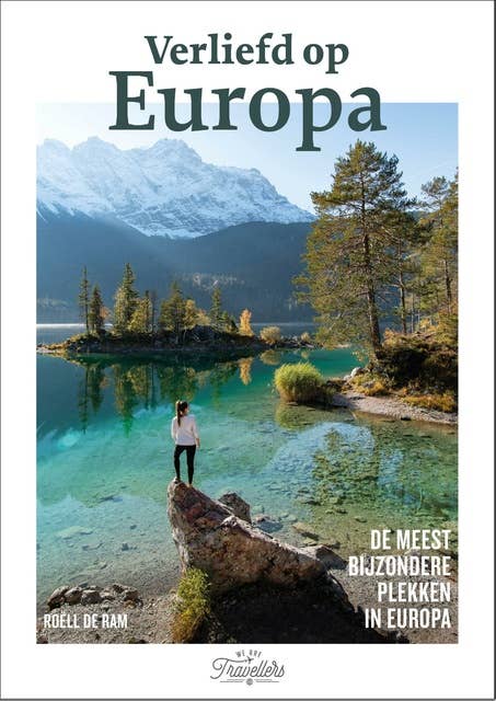 Verliefd op Europa: De meest bijzondere plekken in Europa