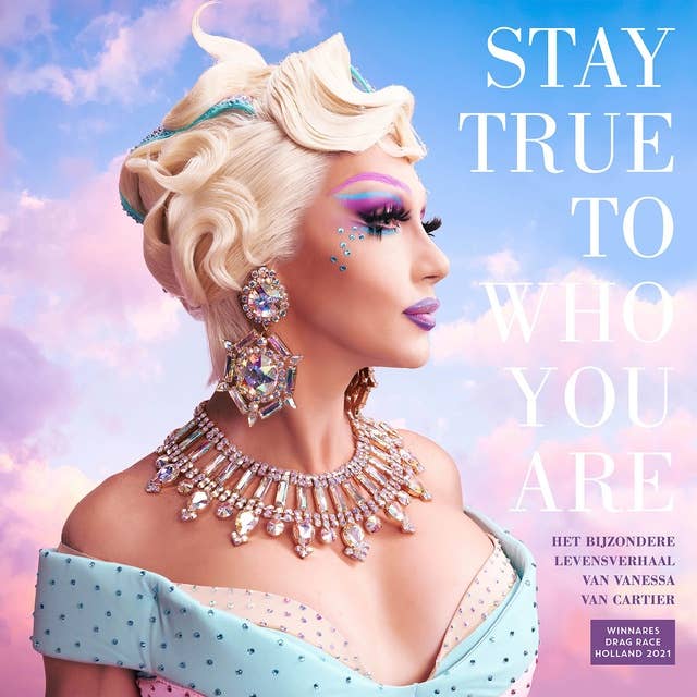 Cover for Stay true to who you are: Het bijzondere levensverhaal van Vanessa van Cartier