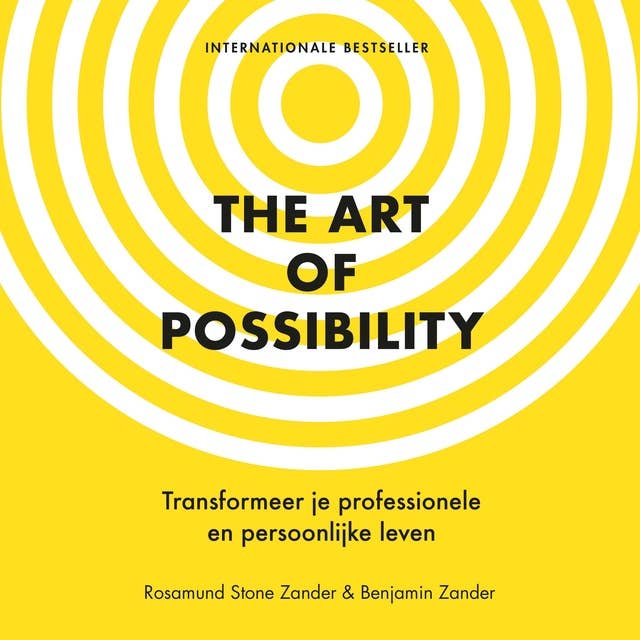 The Art of Possibility: Transformeer je professionele en persoonlijke leven