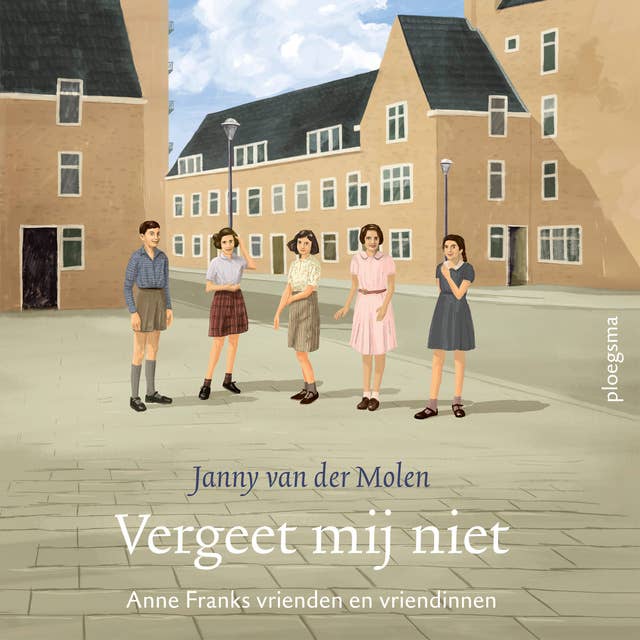 Vergeet mij niet: Anne Franks vrienden en vriendinnen