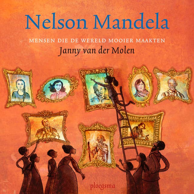 Nelson Mandela: Mensen die de wereld mooier maakten