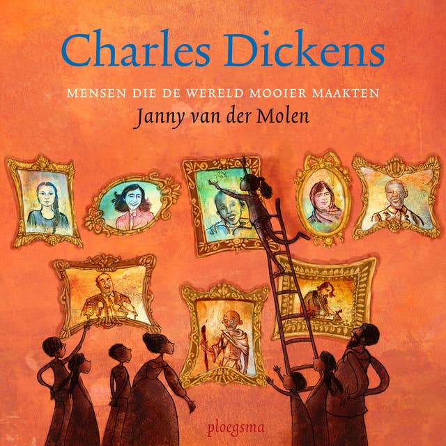Charles Dickens: Mensen die de wereld mooier maakten