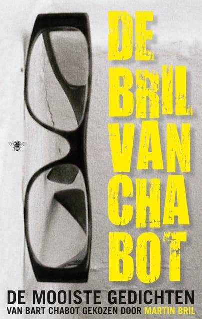 De Bril van Chabot: de mooiste gedichten van Bart Chabot gekozen door Martin Bril