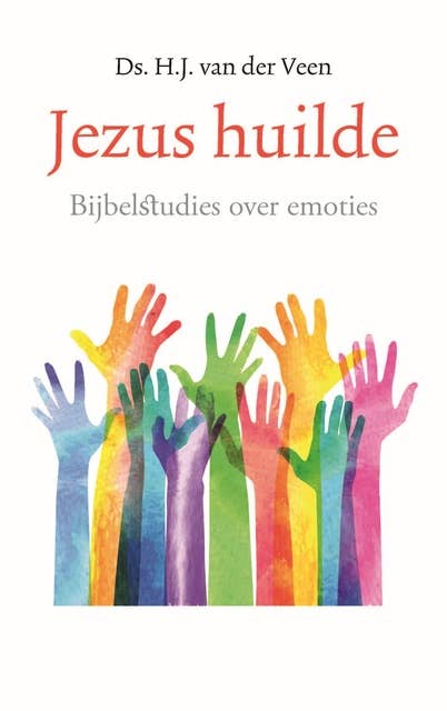 Jezus huilde: Bijbelstudies over emoties