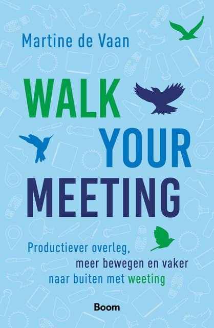 Walk your meeting: Productiever overleg, meer bewegen en vaker naar buiten met weeting