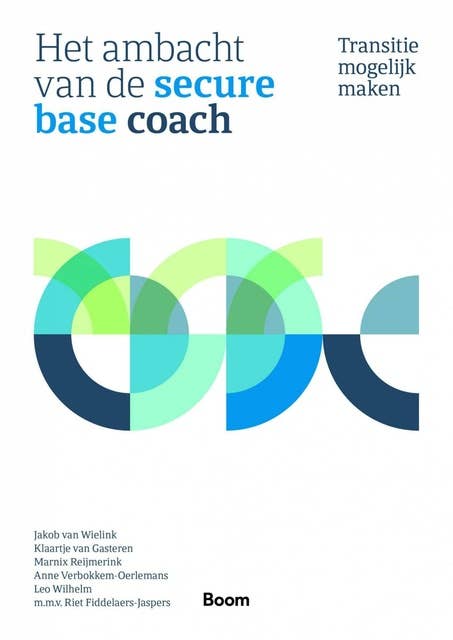 Het ambacht van de secure-base coach: Transitie mogelijk maken