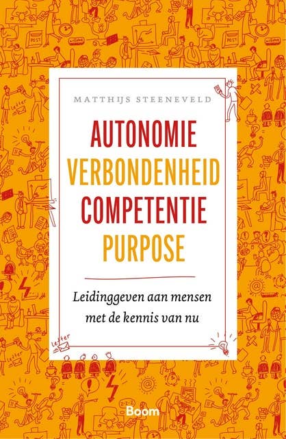 Autonomie verbondenheid competentie purpose: Leidinggeven aan mensen met de kennis van nu